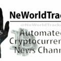 The NeWorldTracker – The Best Crypto News Channel for Serious Crypto Enthusiasts